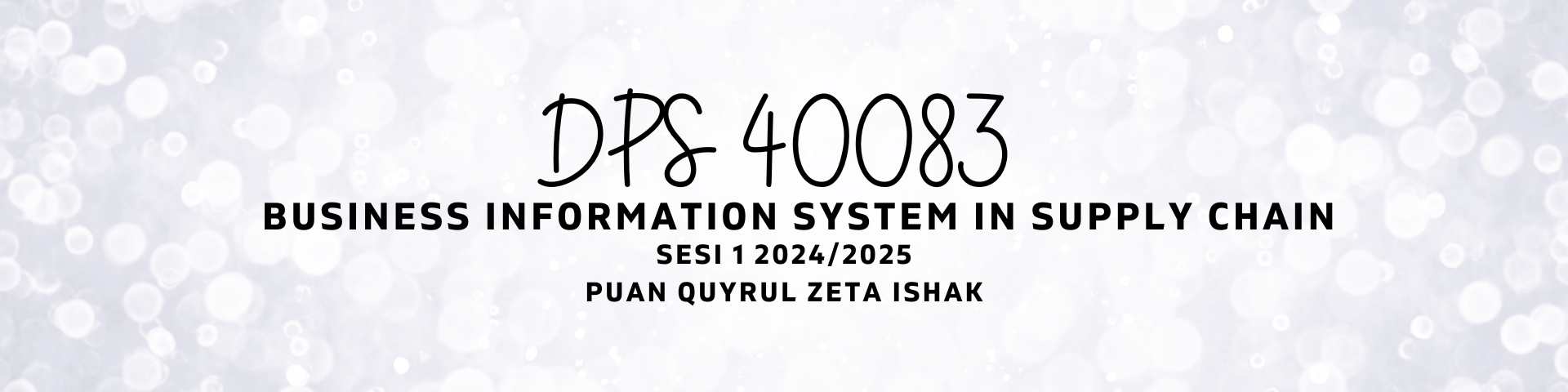 DPS40083 | BUSINESS INFORMATION SYSTEM IN SUPPLY CHAIN | SESI I:2024/2025