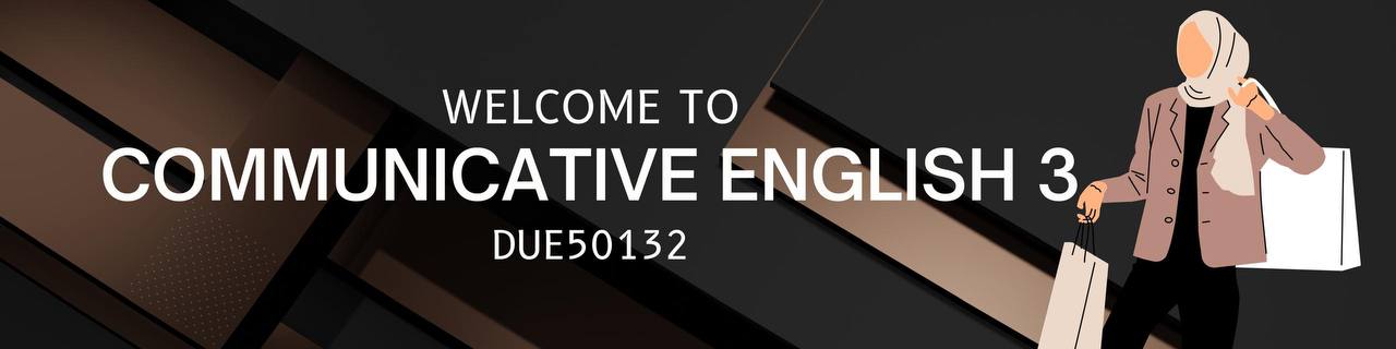 DUE50132 COMMUNICATIVE ENGLISH 3